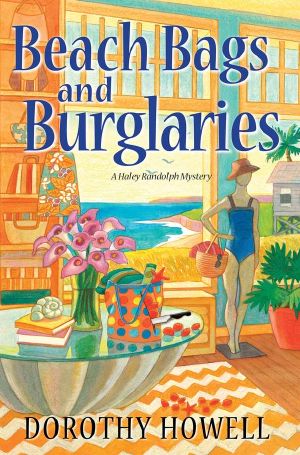[Haley Randolph 07] • Beach Bags and Burglaries (A Haley Randolph Mystery)